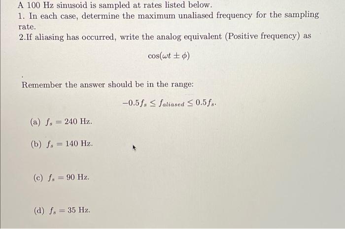 Solved A 100 Hz sinusoid is sampled at rates listed below. | Chegg.com