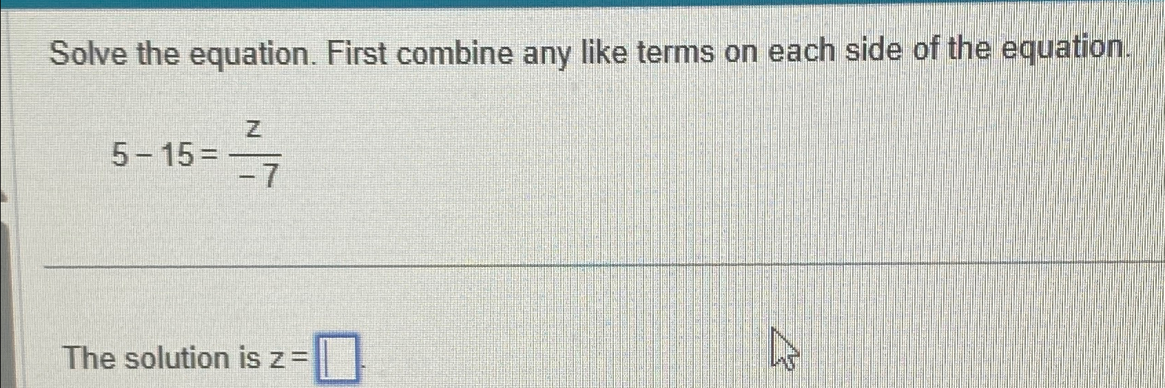 Solved Solve the equation. First combine any like terms on | Chegg.com