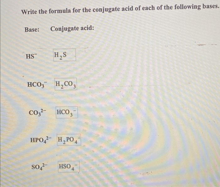 Solved Write the formula for the conjugate acid of each of | Chegg.com
