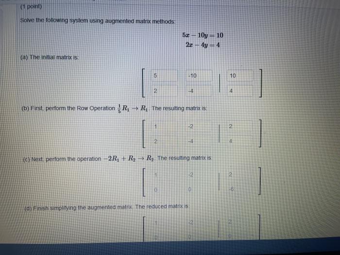 Solved (1 point) Solve the following system using augmented | Chegg.com