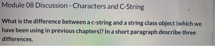 Solved Module 08 Discussion Characters And C String What Chegg Solved Module 08 Discussion Characters And C String What Chegg