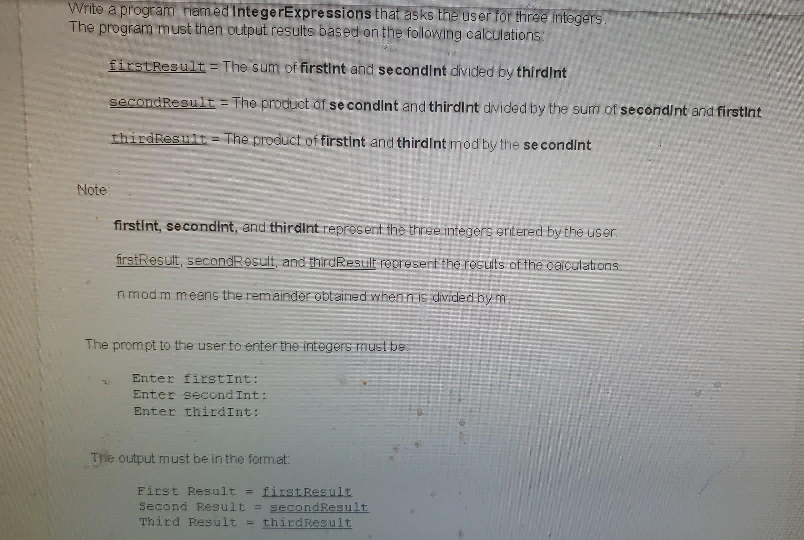 Solved Write a program named IntegerExpressions that asks | Chegg.com