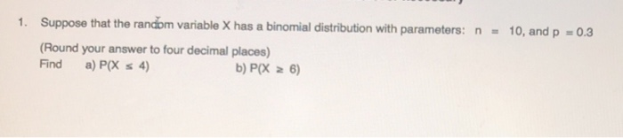 Solved 1. Suppose that the random variable X has a binomial | Chegg.com