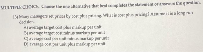 Solved MULTIPLE CHOICE. Choose The One Alternative That Best | Chegg.com