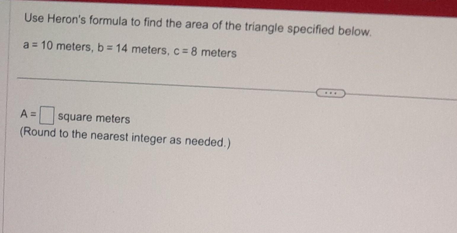 Solved Use Herons Formula To Find The Area Of The Triangle 8063