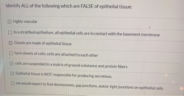 Which Of The Following Statements About Epithelial Tissue Is False