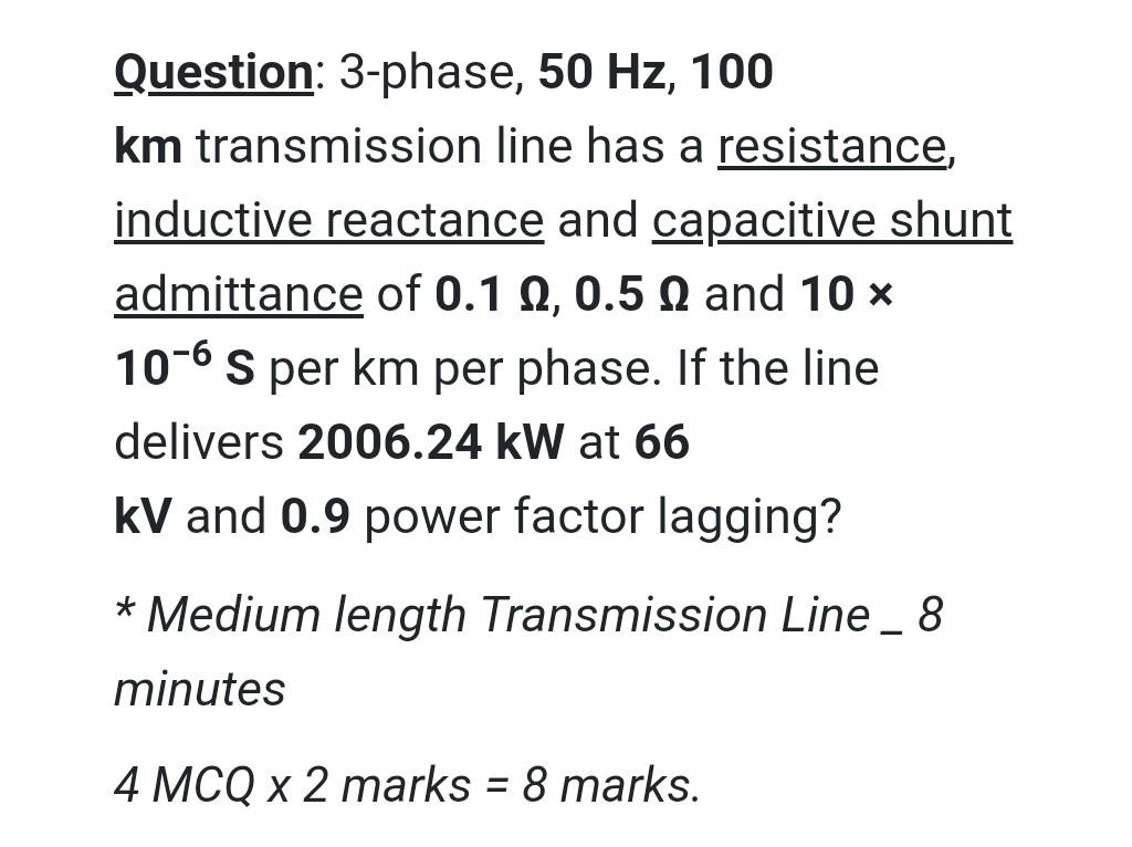 Solved Question: 3-phase, 50 Hz, 100 km transmission line | Chegg.com
