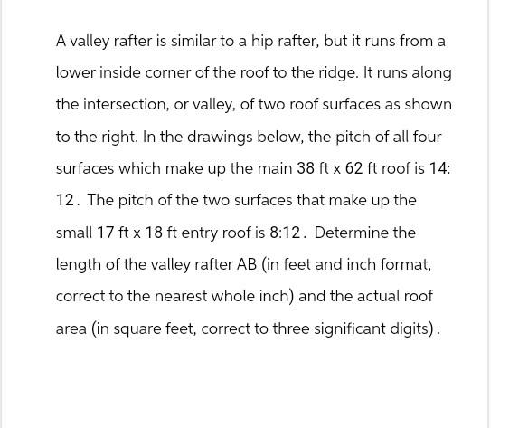 Solved A valley rafter is similar to a hip rafter, but it | Chegg.com