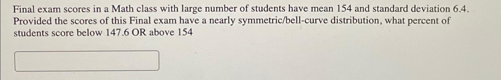 Solved Final exam scores in a Math class with large number | Chegg.com