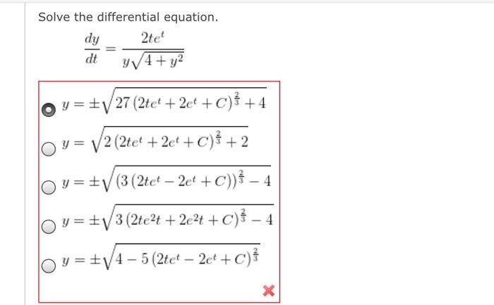 Solve the differential equation. 2tet dy dt y√√√4+y² y = ±√√/27 (2tet + 2et + C)³ +4 Oy=√√2 (2tet +2et + C)³ +2 y = ± √(3 (2t