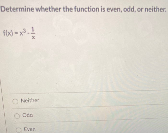 Solved Determine whether the function is even, odd, or | Chegg.com