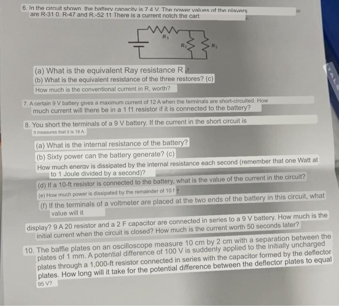 6. In the circuit shown. the batterv canacitv is \( 74 \mathrm{~V} \). The nnwer valitas if the nlavers are R-31 \( 0 . R-47