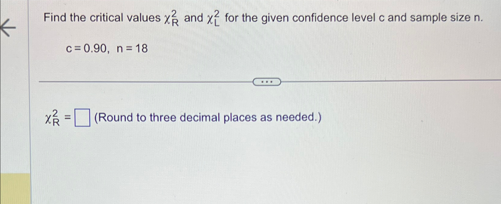 Solved Find the critical values χR2 ﻿and χL2 ﻿for the given | Chegg.com