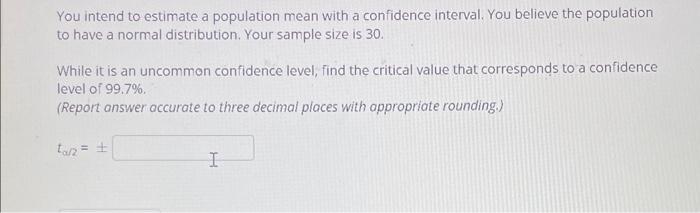 Solved You intend to estimate a population mean with a | Chegg.com