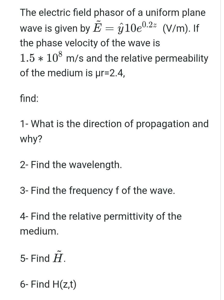 Solved The electric field phasor of a uniform plane wave is | Chegg.com