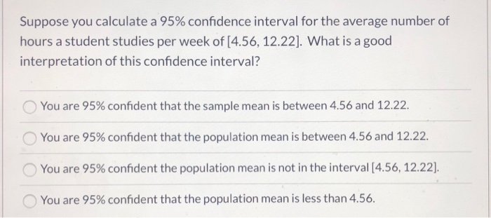 Solved Suppose you calculate a 95% confidence interval for | Chegg.com