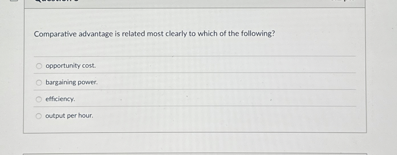 Solved Comparative advantage is related most clearly to | Chegg.com