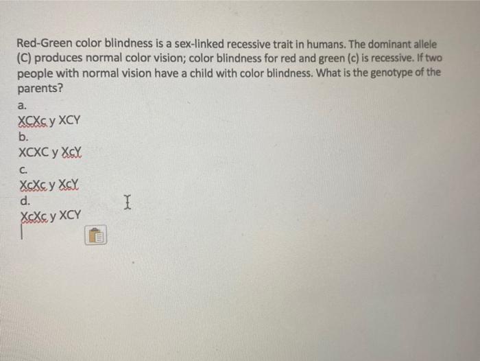 Solved Red Green Color Blindness Is A Sex Linked Recessive 8823