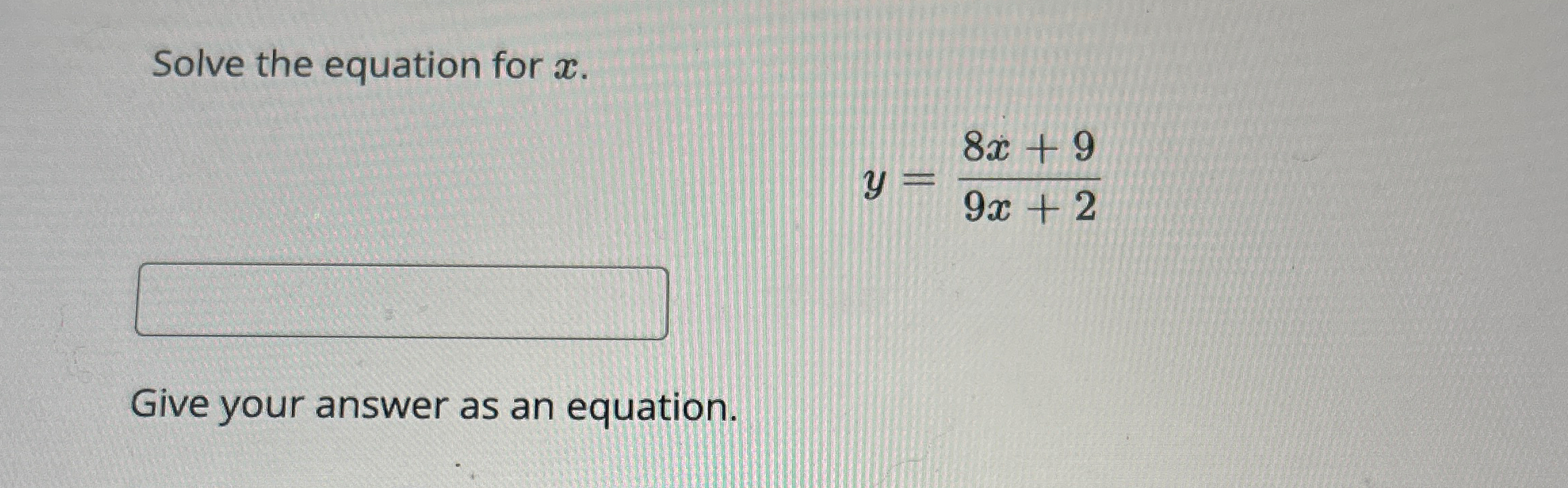 Solved Solve the equation for x.y=8x+99x+2Give your answer | Chegg.com