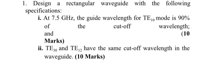 Solved the 1. Design a rectangular waveguide with the | Chegg.com