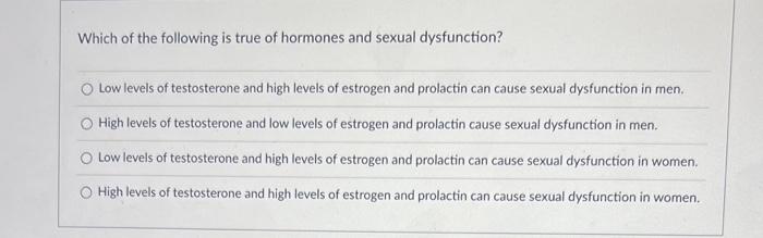 Solved Which of the following is true of hormones and sexual