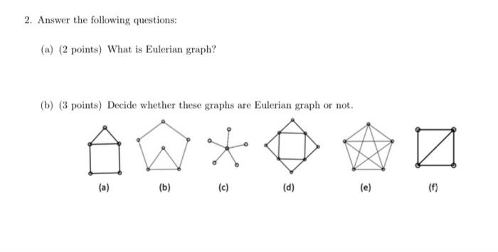 Solved (a) (2 points) What is Eulerian graph? (b) (3 points) | Chegg.com