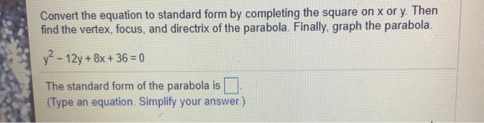Solved Convert the equation to standard form by completing | Chegg.com