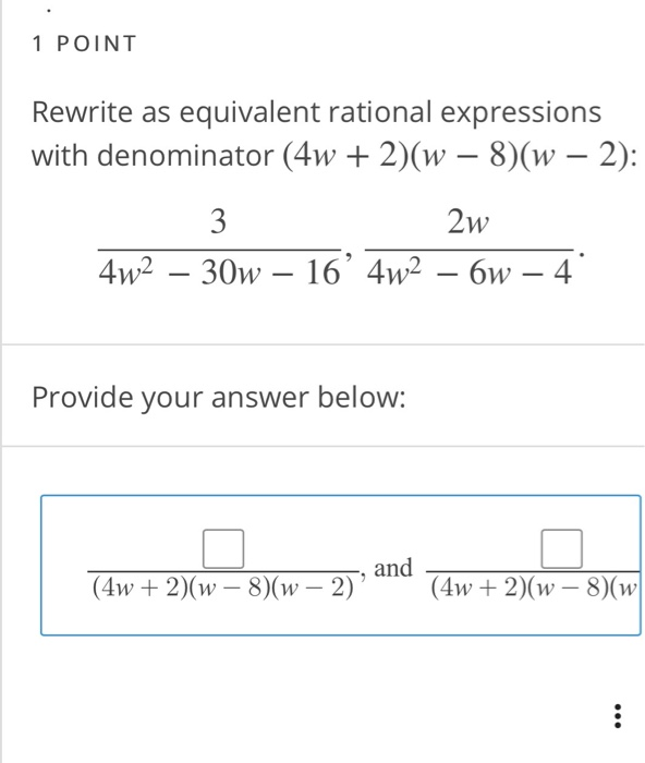 Solved 1 POINT Rewrite as equivalent rational expressions | Chegg.com