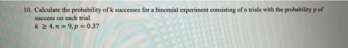 Solved 10. Calculate The Probability Of K Successes For A | Chegg.com