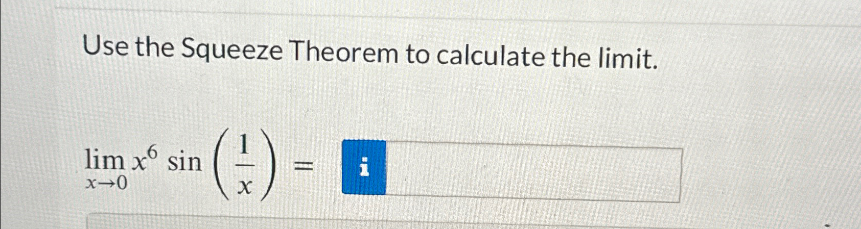 Solved Use the Squeeze Theorem to calculate the | Chegg.com