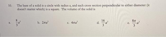 Solved The Base Of A Solid Is A Circle With Radius A Chegg Com