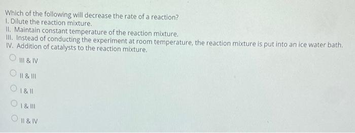 Solved Which of the following will decrease the rate of a | Chegg.com