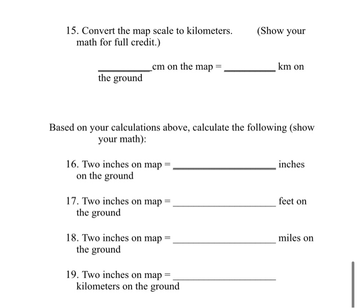 Solved (Show your 15. Convert the map scale to kilometers. | Chegg.com