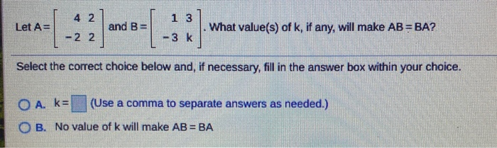 Solved 4 2 1 3 Let A And B What Value S Of K If Any