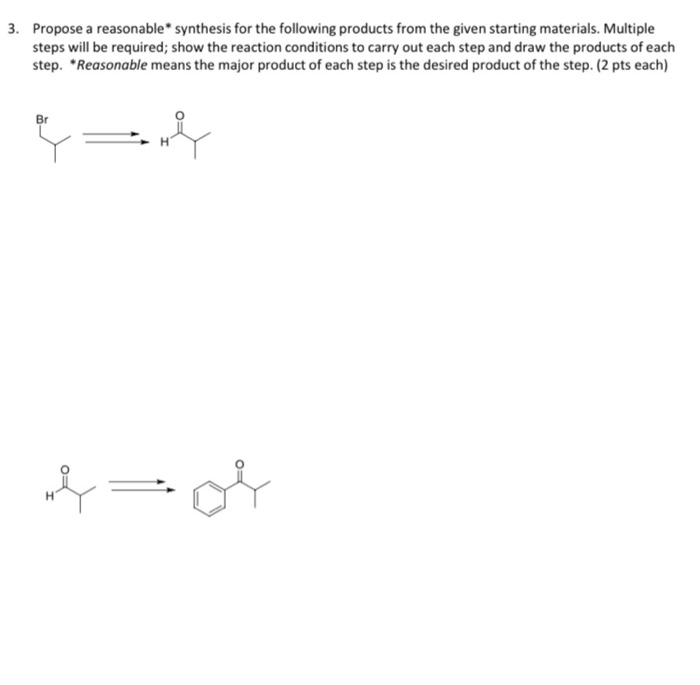 Solved 3. Propose A Reasonable* Synthesis For The Following | Chegg.com