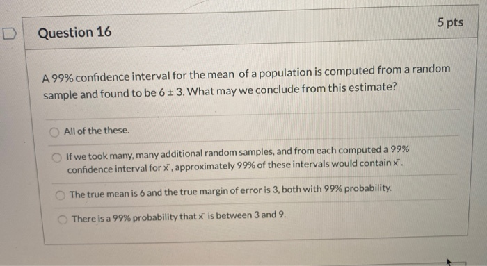Solved 5 pts Question 16 A 99% confidence interval for the | Chegg.com