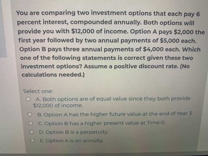 Solved You are comparing two investment options that each | Chegg.com