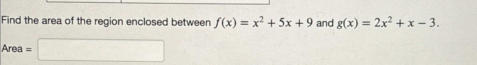Solved Find the area of the region enclosed between | Chegg.com