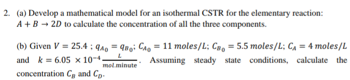 Solved 2. (a) Develop a mathematical model for an isothermal | Chegg.com