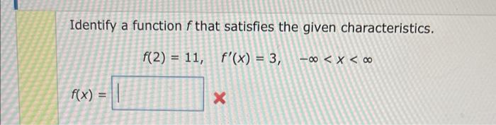 Solved Identify a function f that satisfies the given | Chegg.com