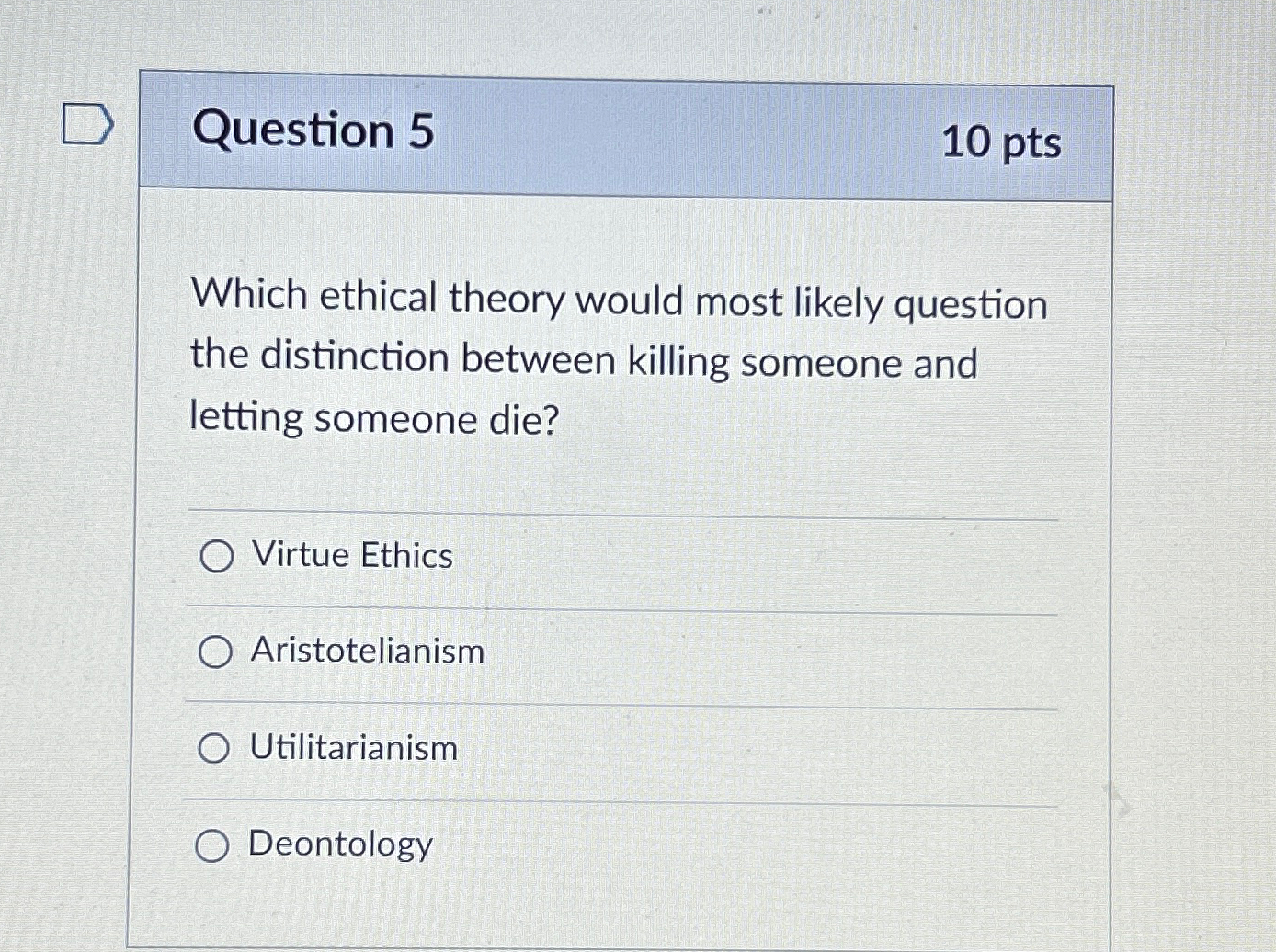 Solved Question 510ptsWhich ethical theory would most likely | Chegg.com
