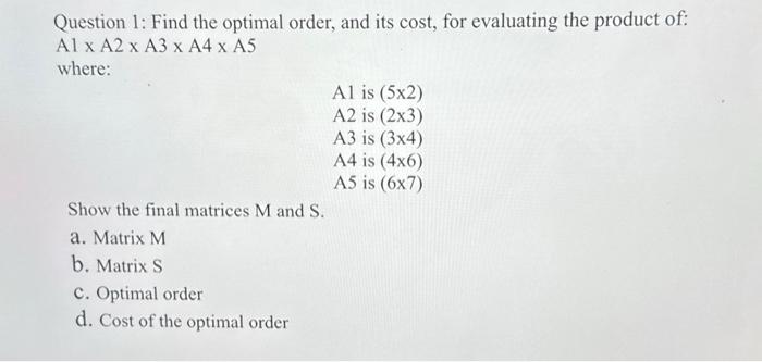 Solved Question 1: Find the optimal order, and its cost, for | Chegg.com
