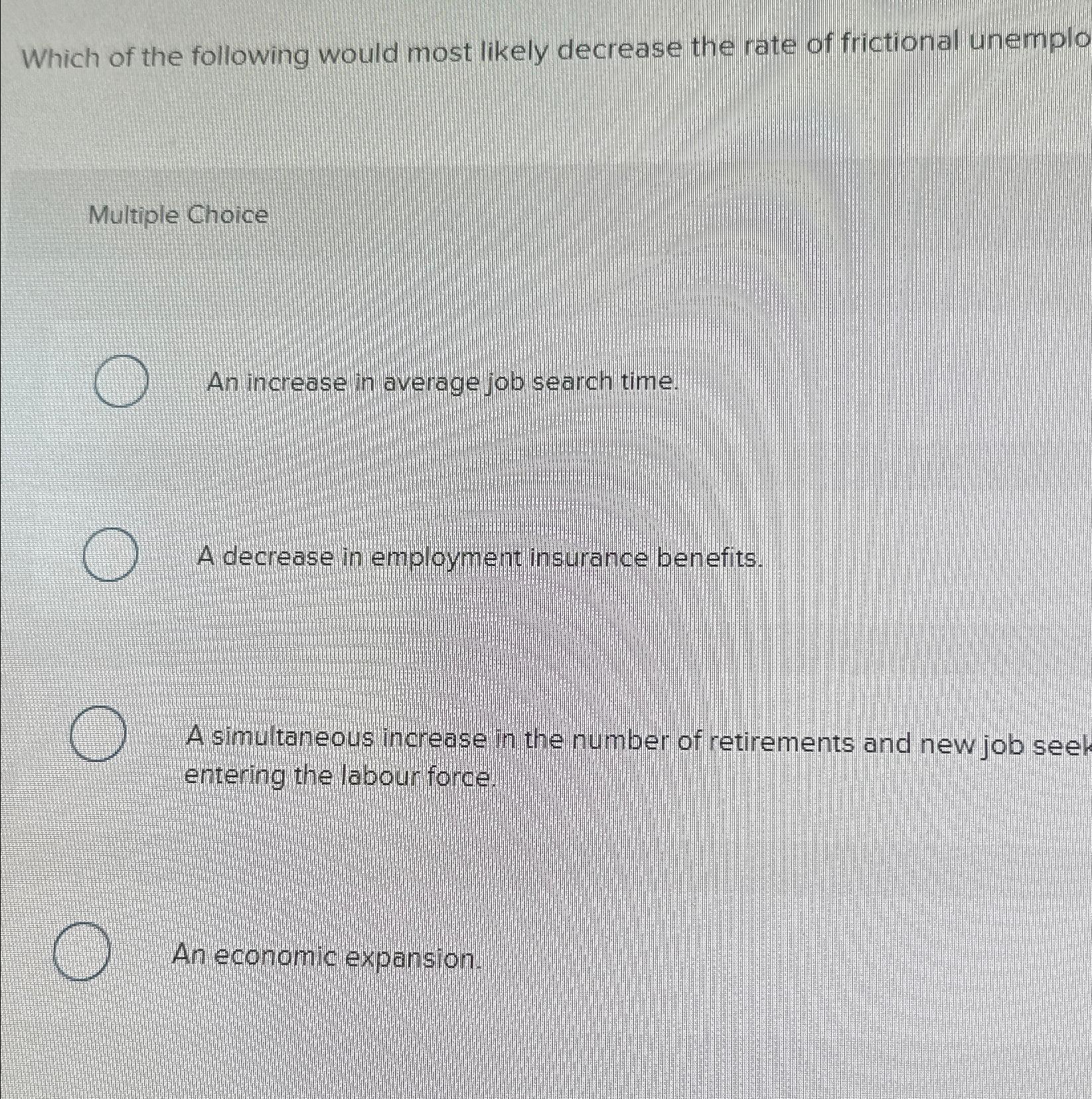Solved Which of the following would most likely decrease the | Chegg.com