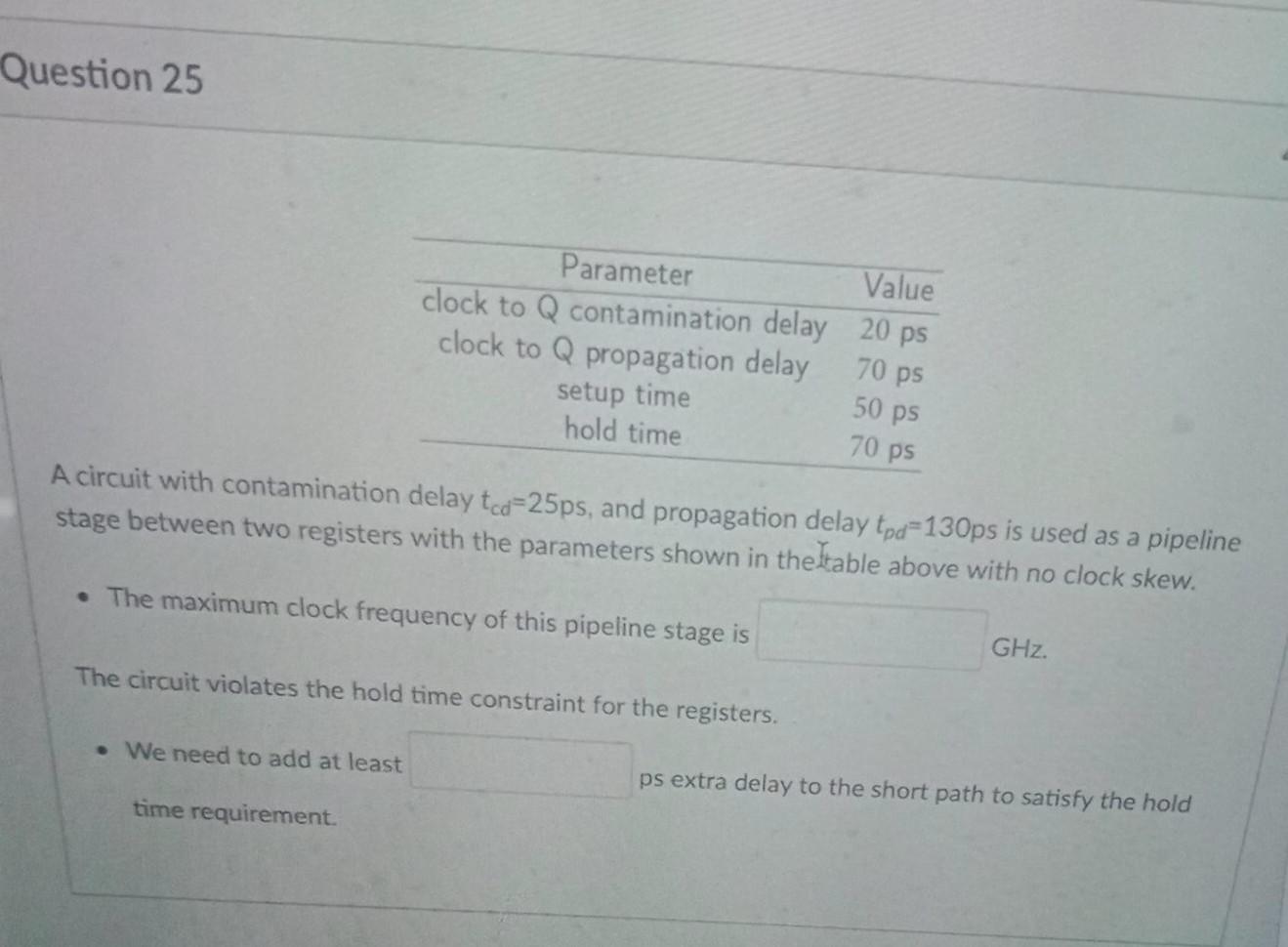 Question 25 Parameter Value clock to a contamination