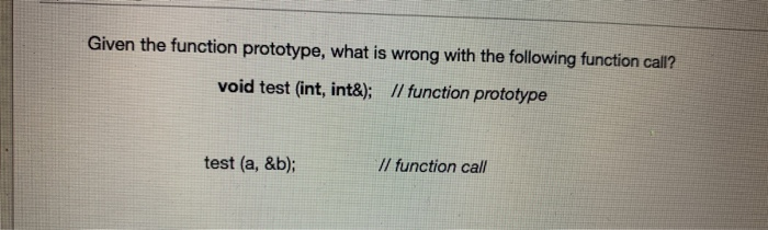 Solved Given the function prototype, what is wrong with the | Chegg.com