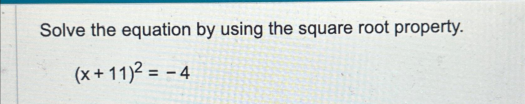 Solved Solve the equation by using the square root | Chegg.com