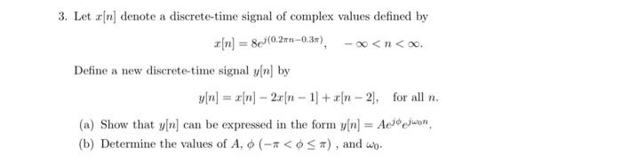 Solved 3. Let x[n] denote a discrete-time signal of complex | Chegg.com