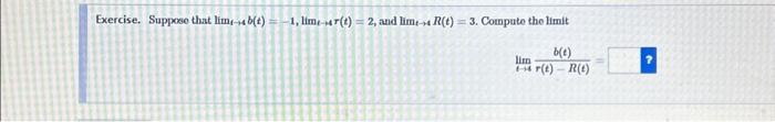 Solved Exercise. Suppose that lim+ 4 b(t) = −1, lim+s4 r(t) | Chegg.com