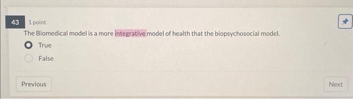 Solved 1 point The Biomedical model is a more integrative | Chegg.com