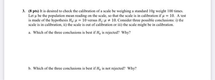 Solved 3. (8 pts) It is desired to check the calibration of | Chegg.com